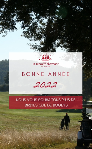Le Fregate Provence Golf & CC vous souhaite une très belle année 2022